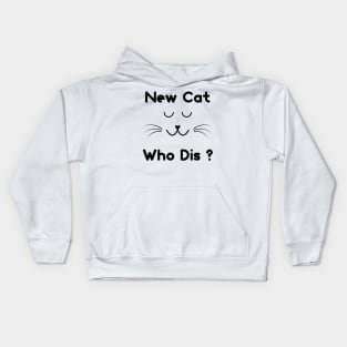 New Cat Who Dis ? Kids Hoodie